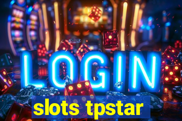 slots tpstar