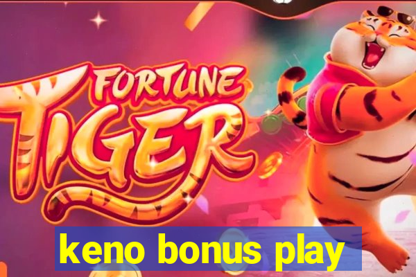 keno bonus play