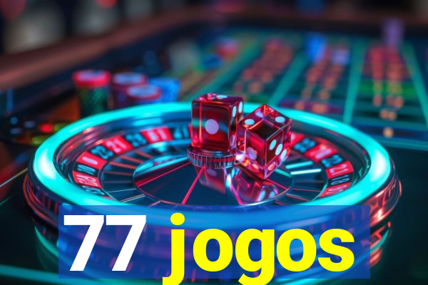 77 jogos