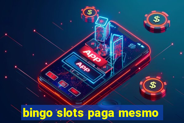 bingo slots paga mesmo