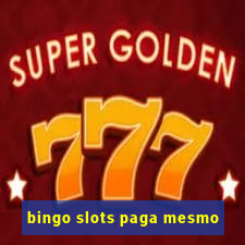 bingo slots paga mesmo