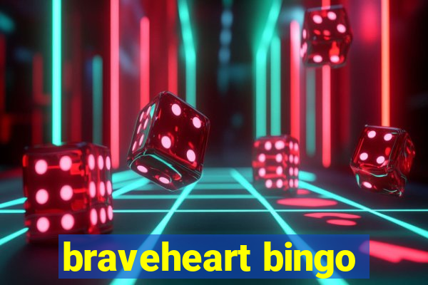 braveheart bingo