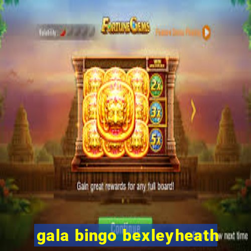 gala bingo bexleyheath