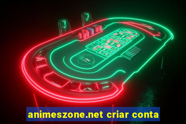 animeszone.net criar conta