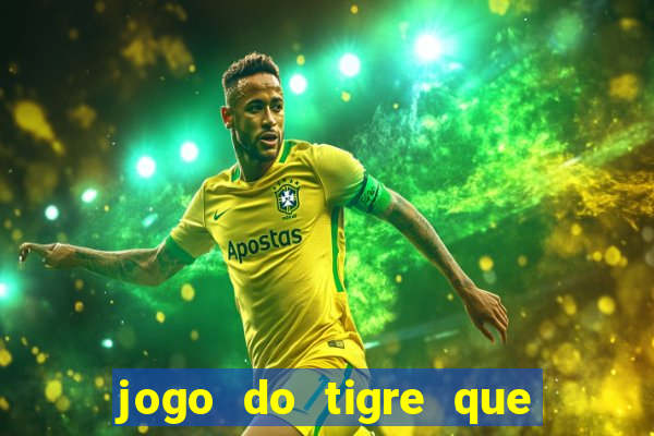 jogo do tigre que ja vem com bonus