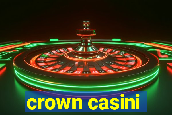 crown casini