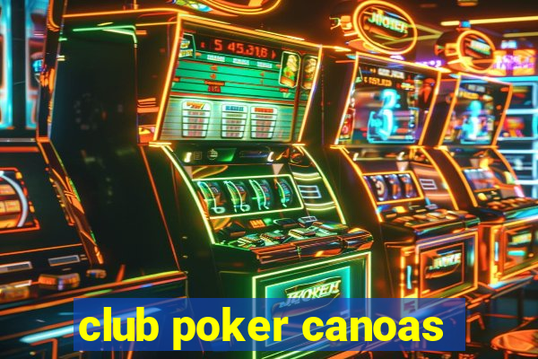 club poker canoas