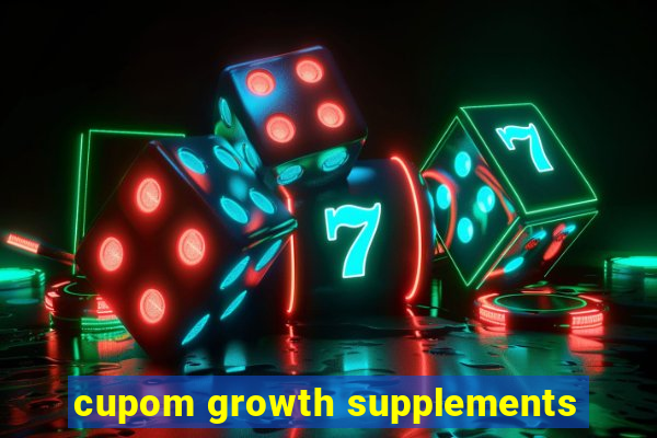 cupom growth supplements