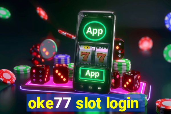 oke77 slot login