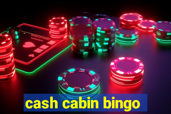 cash cabin bingo