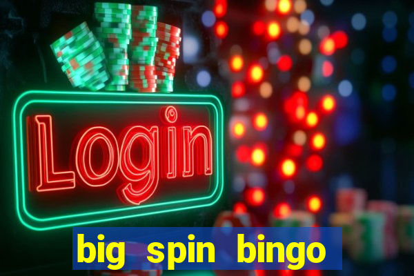 big spin bingo free bingo