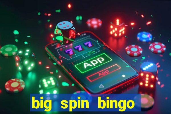 big spin bingo free bingo