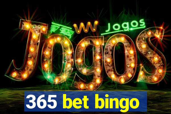 365 bet bingo