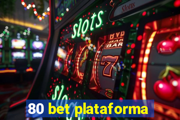 80 bet plataforma