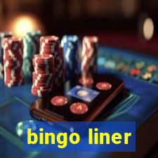 bingo liner