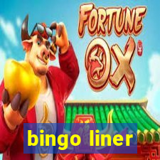 bingo liner