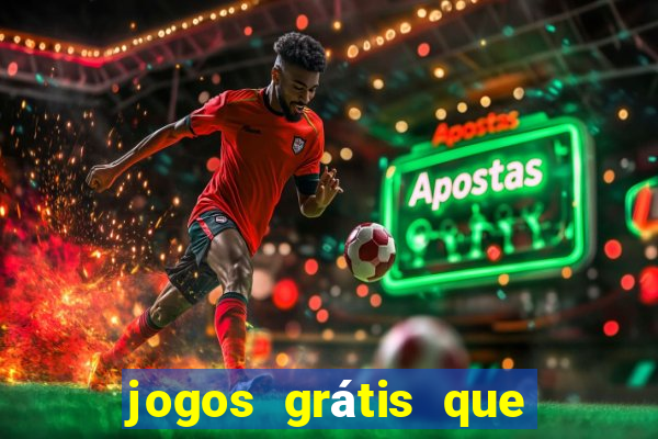 jogos grátis que dá dinheiro