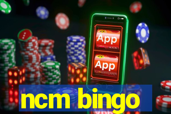 ncm bingo