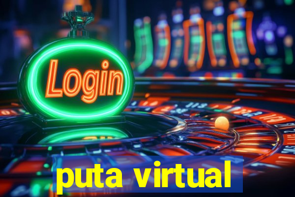 puta virtual