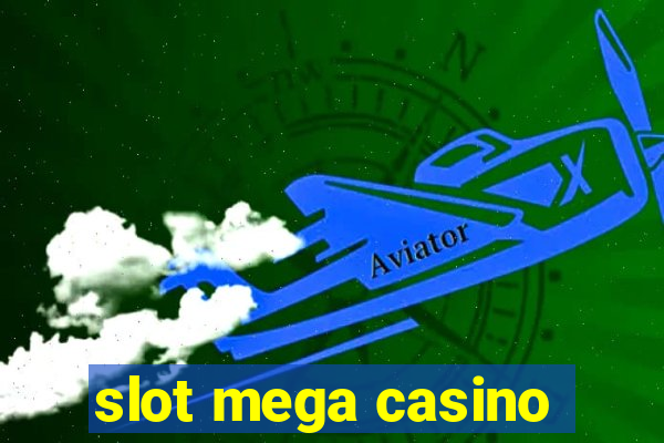 slot mega casino