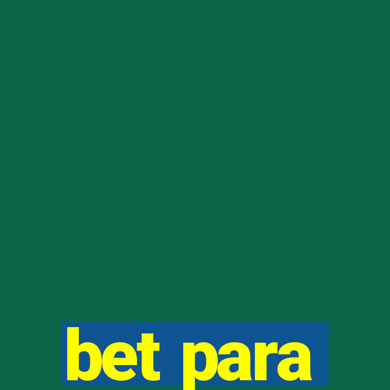 bet para