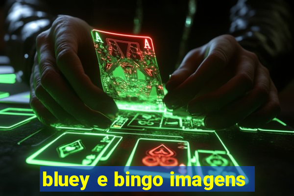 bluey e bingo imagens