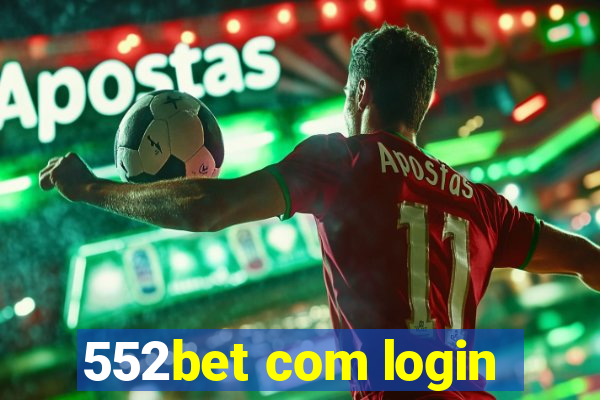 552bet com login