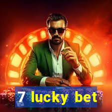 7 lucky bet