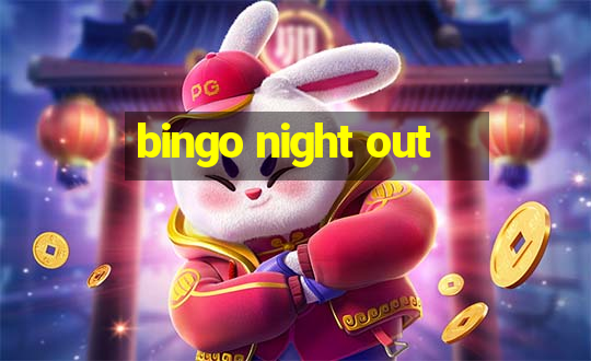 bingo night out