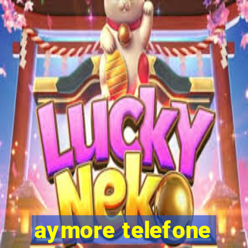 aymore telefone