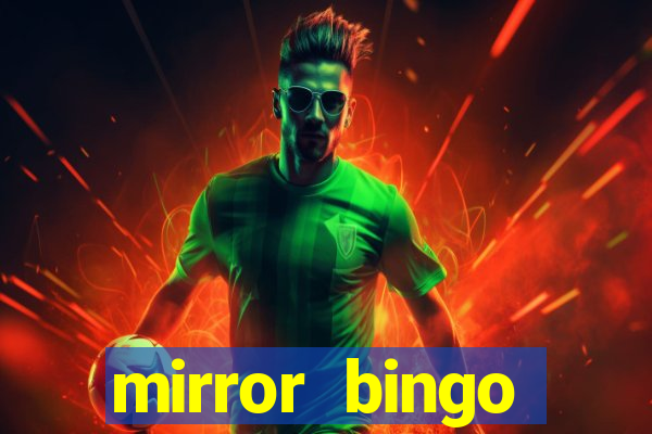 mirror bingo welcome bonus