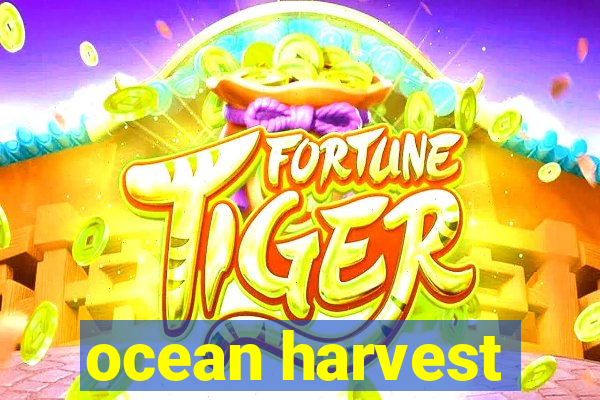 ocean harvest