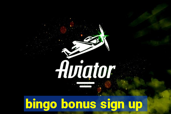 bingo bonus sign up