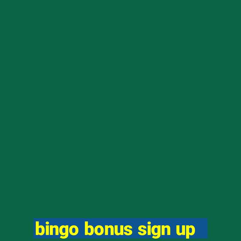 bingo bonus sign up