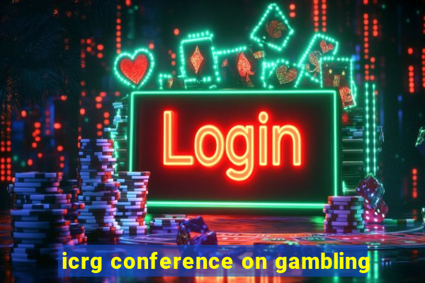 icrg conference on gambling