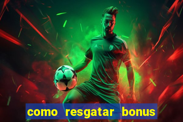 como resgatar bonus vai de bet