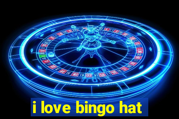 i love bingo hat