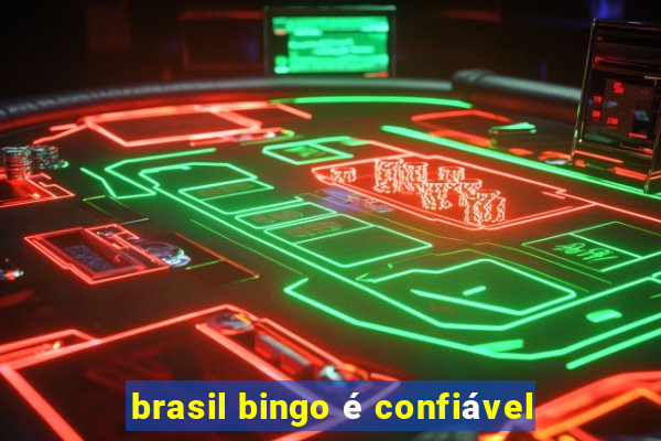 brasil bingo é confiável