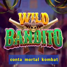 conta mortal kombat mobile grátis conta mortal kombat mobile