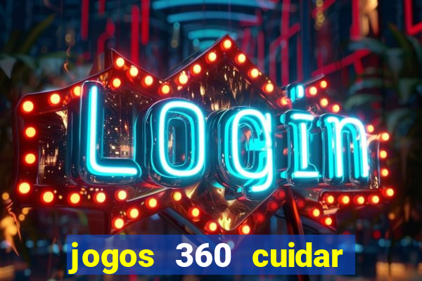 jogos 360 cuidar de bebe