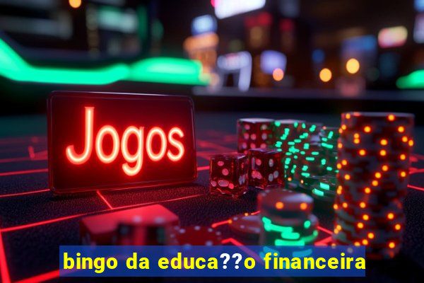 bingo da educa??o financeira