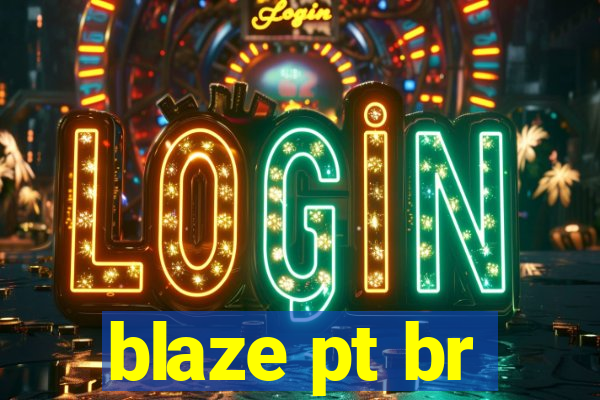 blaze pt br