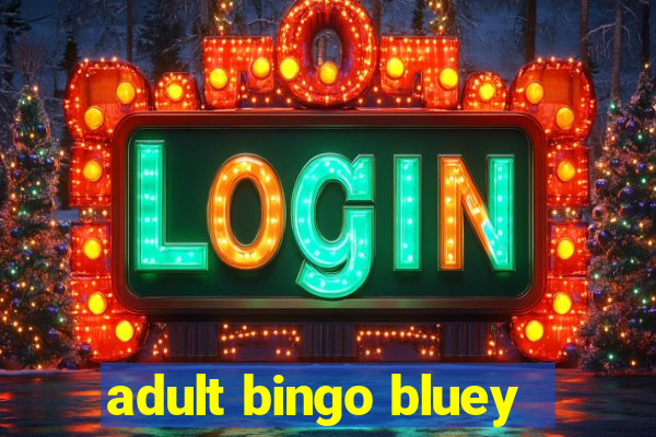 adult bingo bluey