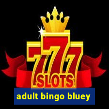 adult bingo bluey