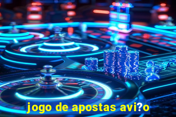 jogo de apostas avi?o