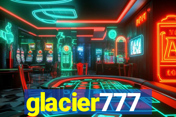 glacier777