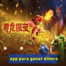 app para ganar dinero