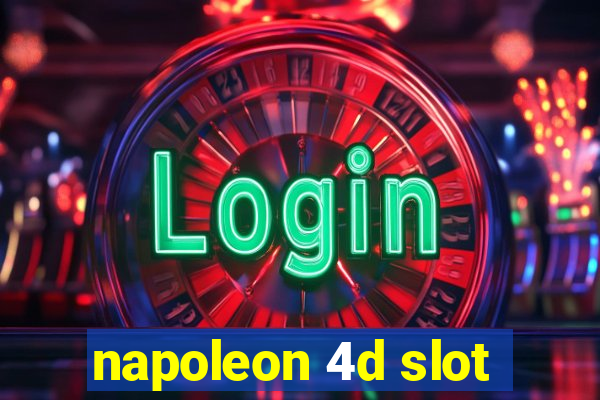 napoleon 4d slot