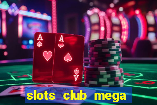 slots club mega win 777