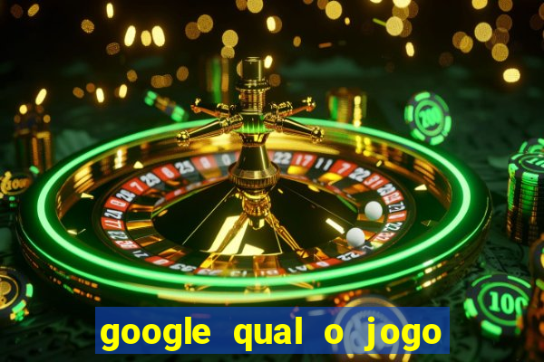 google qual o jogo que dá dinheiro